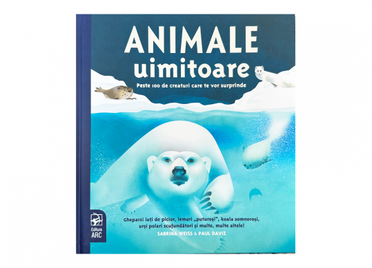 Carte Animale uimitoare. Peste 100 de creaturi care te vor surprinde ARC6101