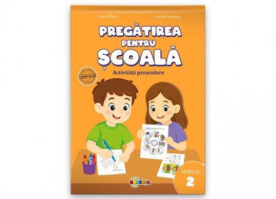 Carte Pregatirea pentru scoala. Actvitati prescolare. Nivelul 2 PD3522