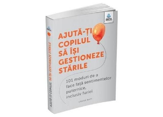 Carte Ajuta-ti copilul sa isi gestioneze starile CD4133