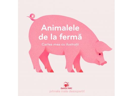 Carte Cartea mea cu ilustratii. Animalele de la ferma CD6613
