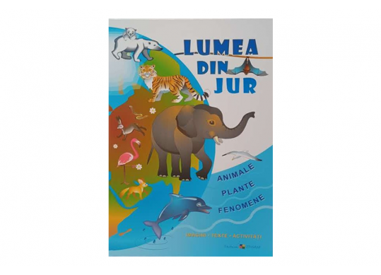 Carte Lumea din jur. Animale,plante,fenomene EP4314