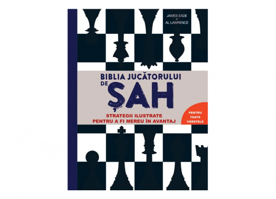 Carte Biblia jucatorului de sah. Strategii ilustrate pentru a fi mereu in avantaj CD5566