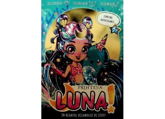 Carte Coloreaza. Printesa Luna in regatul oceanului de sidef CD7857