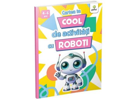 Carte ta cool de activitati cu roboti 4-6ani CD7387