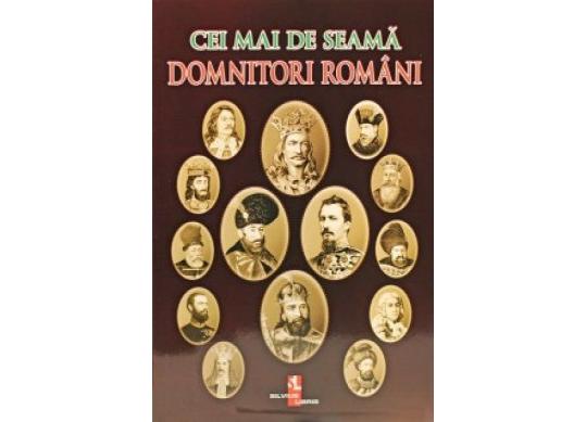 Carte Cei mai de seama DOMNITORI Romani 126632