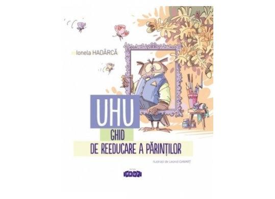 Carte UHU! Ghid de reeducare a parintilor CD5914