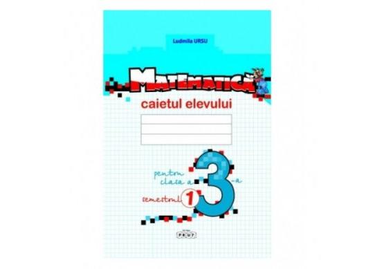 Carte Matematica cl.3 Caietul elevului. sem.1 CD3439