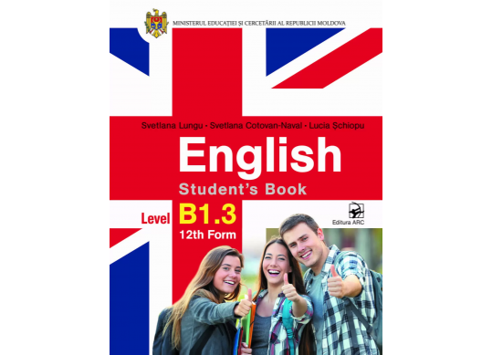 Carte English Level B1.3.Students Book 12-th Form ARC7078