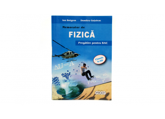 Carte Memorator de fizica. Pregatire pt BAC CD1411