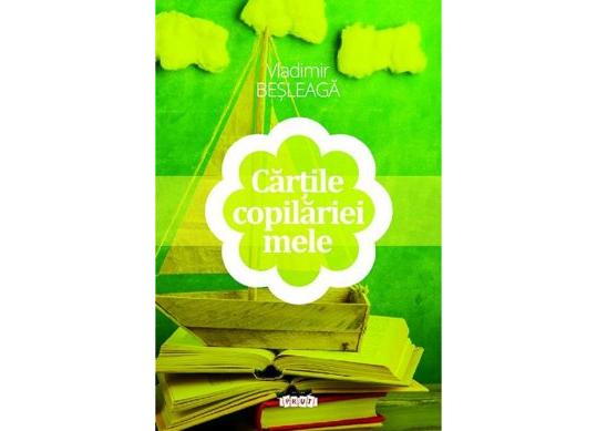 Carte Cartile copilariei mele,de Vladimir Besleaga CD5808