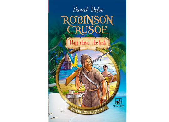 Carte Mari clasici ilustrati. Robinson Crusoe ARC5715